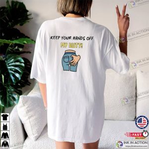 Keep Your Hands Off My Butt Warning Back T-shirt