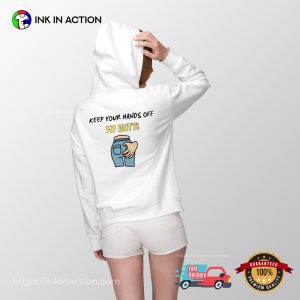Keep Your Hands Off My Butt Warning Back T-shirt