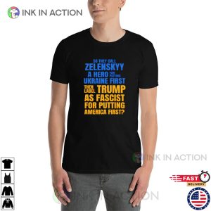 Label Trump As Fascist, Anti Zelensky Political T shirt 3