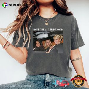 Make America Great Again Britney Hilton And Linsay Comfort Colors T shirt 3