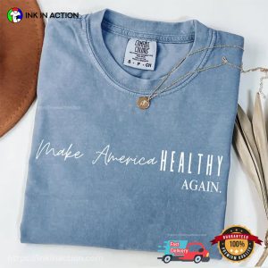 Make America HEALTHY AGAIN Comfort Colors T shirt 1