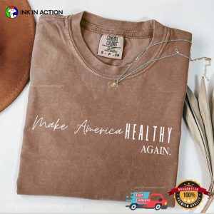 Make America HEALTHY AGAIN Comfort Colors T shirt 4
