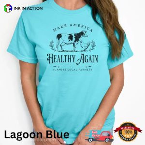 Make America Healthy Again, Support Local Farmers Comfort Colors T shirt 3