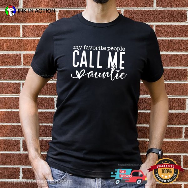 My Favorite People Call Me Auntie, Best Aunt T-shirt