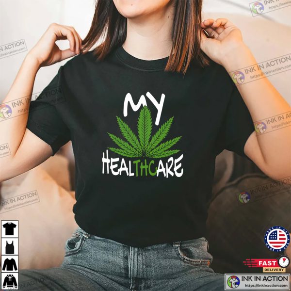 My Healthcare THC Funny Cannabis Lovers T-shirt