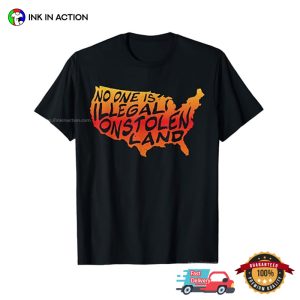 NO ONE IS ILLEGAL ON STOLEN LAND native american T shirt 2