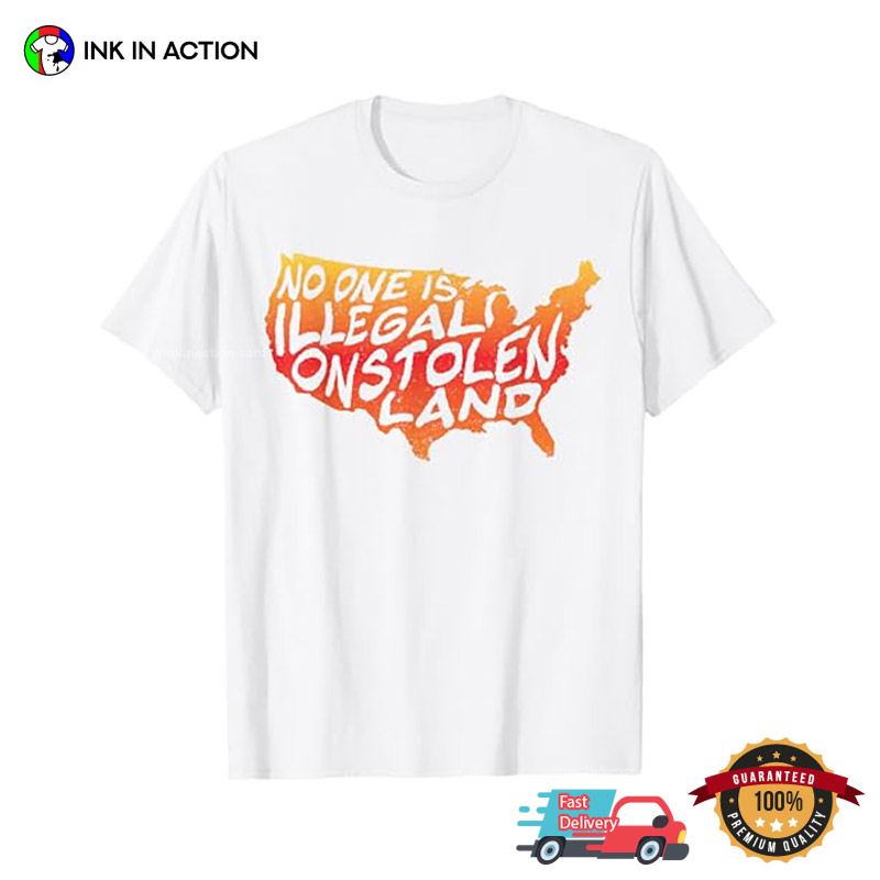 NO ONE IS ILLEGAL ON STOLEN LAND Native American T-shirt NO ONE IS ILLEGAL ON STOLEN LAND Native American T-shirt