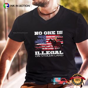 No One Is Illegal On Stolen Land Indigenous Immigrants T-Shirt