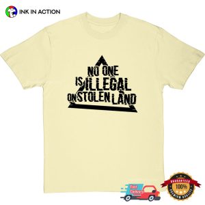 No One Is Illegal On Stolen Land Unisex T shirt 2