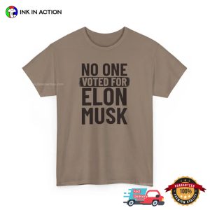 No One Voted For Elon Musk, Anti Trump Elon Musk T shirt 2