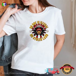 No One is Illegal On Stolen Land American Indian Tribes T-shirt No One is Illegal On Stolen Land American Indian Tribes T-shirt