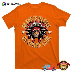No One is Illegal On Stolen Land American Indian Tribes T-shirt