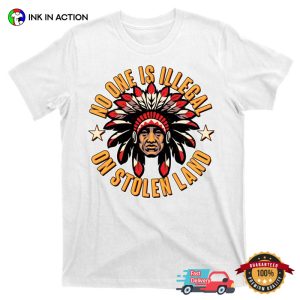 No One is Illegal On Stolen Land American Indian Tribes T shirt 3