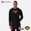 Not Dead Yet, Funny Trending T-shirt