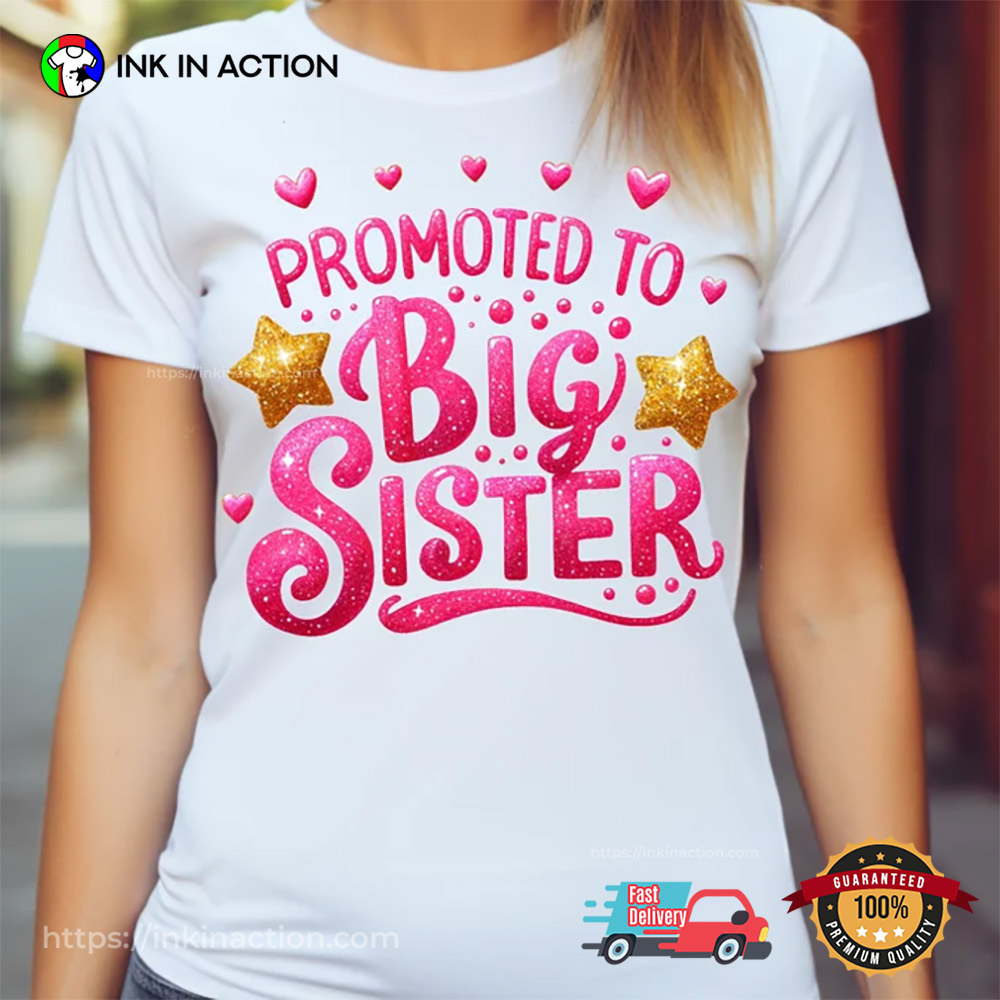 Promoted To Big Sister Big Sibling T-shirts Promoted To Big Sister Big Sibling T-shirts