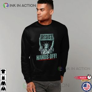 Resist Statue Of Liberty Hands Off Protest T shirt 3