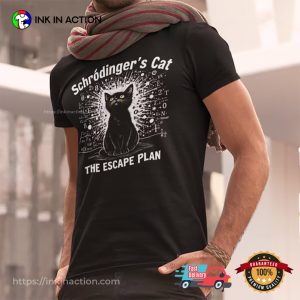 Schrödinger's Cat Escape Plan Funny Physics T Shirt 1