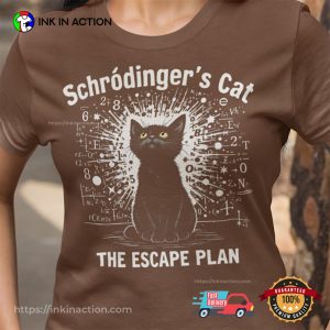 Schrodinger’s Cat Escape Plan Funny Physics T-Shirt Schrodinger’s Cat Escape Plan Funny Physics T-Shirt