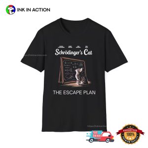 Schrödinger's Cat Escape Plan Funny Science Nerd T Shirt 2