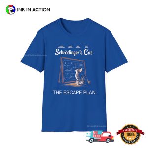 Schrödinger's Cat Escape Plan Funny Science Nerd T Shirt 3