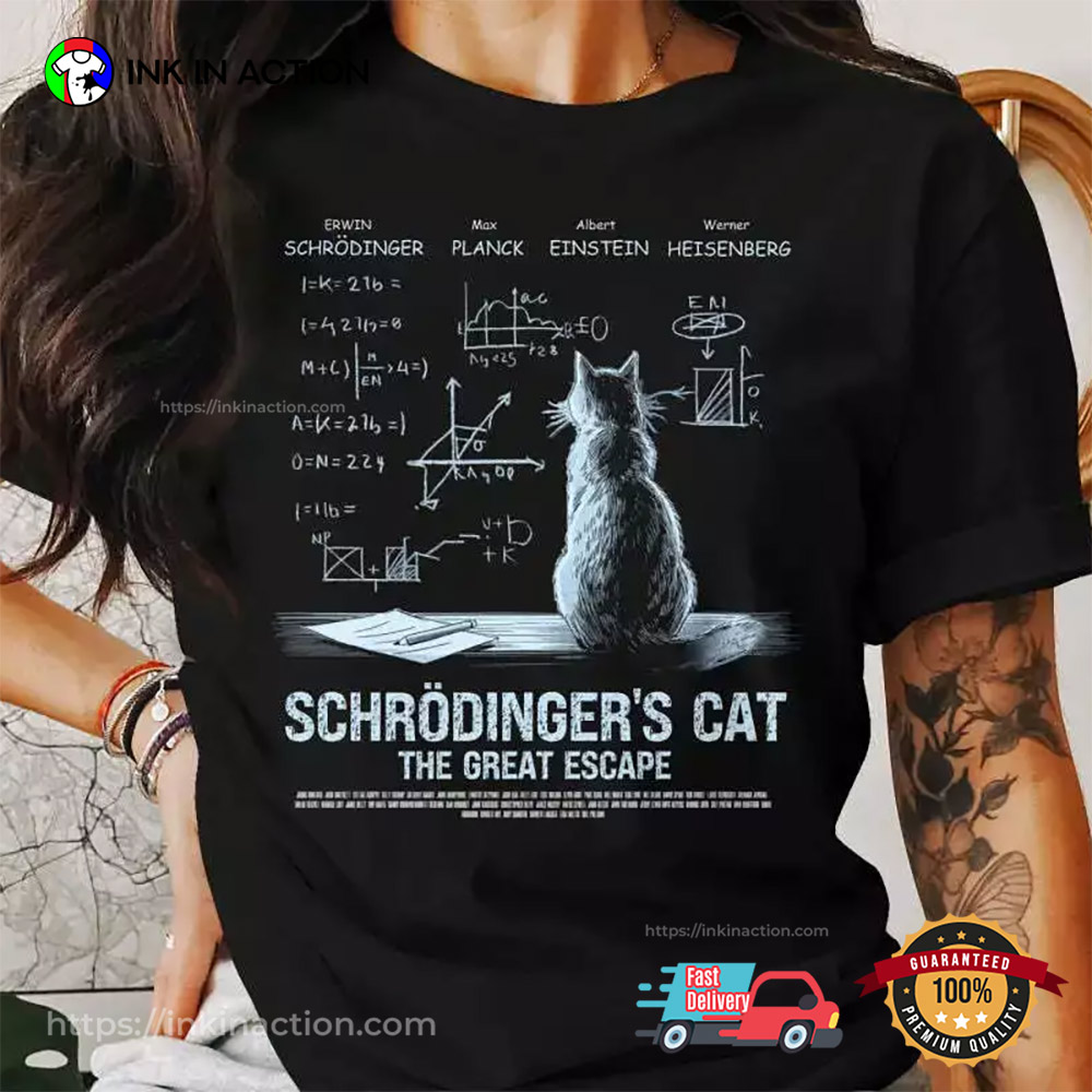 Schrodinger's Cat The Great Escape Funny Physics Meme T-shirt Schrodinger's Cat The Great Escape Funny Physics Meme T-shirt