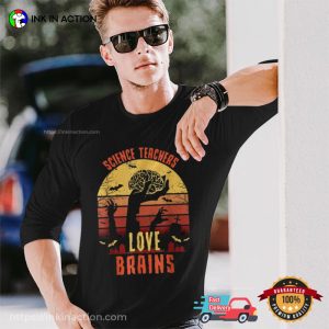 Science Teachers Love Brains Teachers Halloween T shirt 3