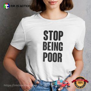 Stop Being Poor Paris Hilton Classic Tee 1