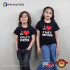 Stubborne Crazy Brother Sister Matching Siblings T-Shirt