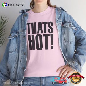 Thats Hot Paris Hilton Unisex T-shirt Thats Hot Paris Hilton Unisex T-shirt