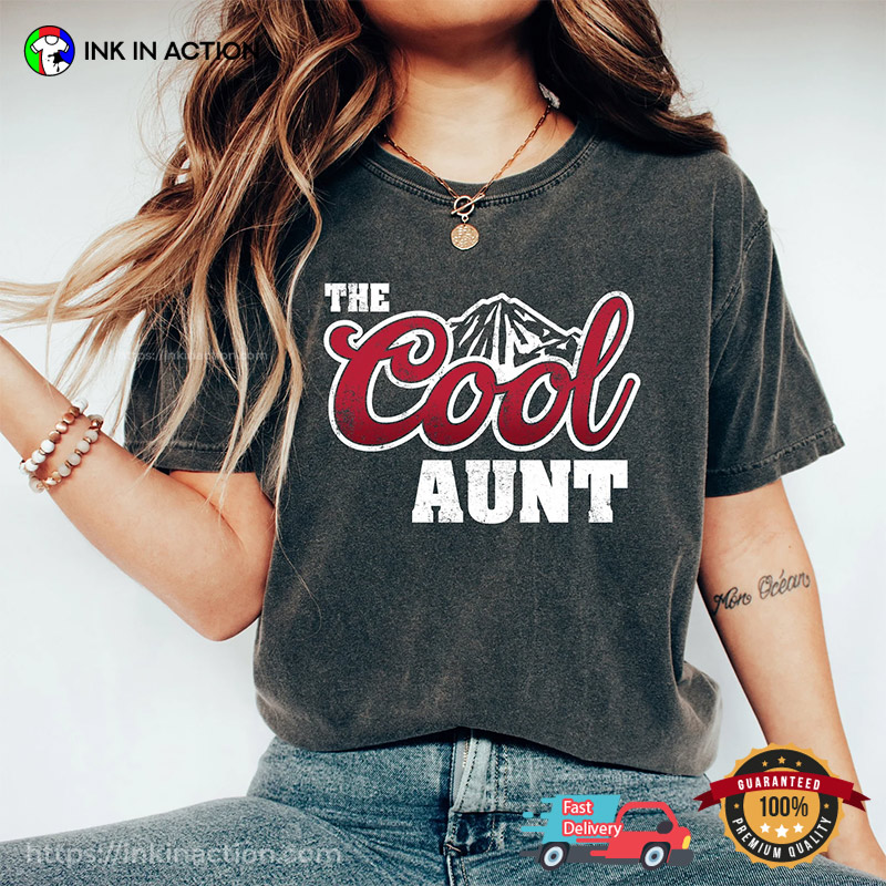 The Cool Aunt Comfort Colors T-shirt The Cool Aunt Comfort Colors T-shirt