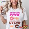 Two In The Pink And One In The Sink Donut Lover T-shirt