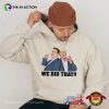 We Did That Funny Trump And Elon Musk Graphic T-shirt