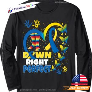 World Down Syndrome Day Down Right Perfect T shirt