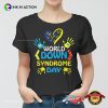World Down Syndrome Day Support And Awareness T-shirt