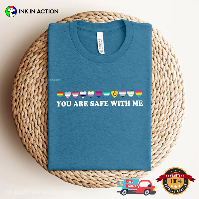You Are Safe With Me LGBT Friendly T-shirt You Are Safe With Me LGBT Friendly T-shirt