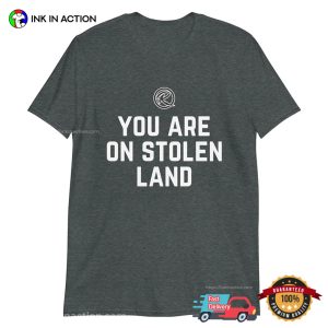 You Are Stolen Land Basic T shirt 1