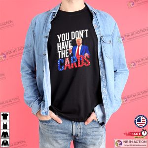 You Don’t Have The Cards Trump Zelensky Unisex T-shirt