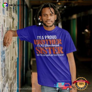 A Proud Brother Of My Wonderful Sister Funny Brothers Sisters Day Quote Comfort Colors Shirt