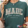 Bible verse Made For More Comfort Colors T-shirt
