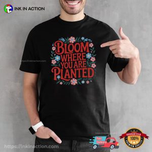 Bloom Where You Are Planted Groovy T shirt 3