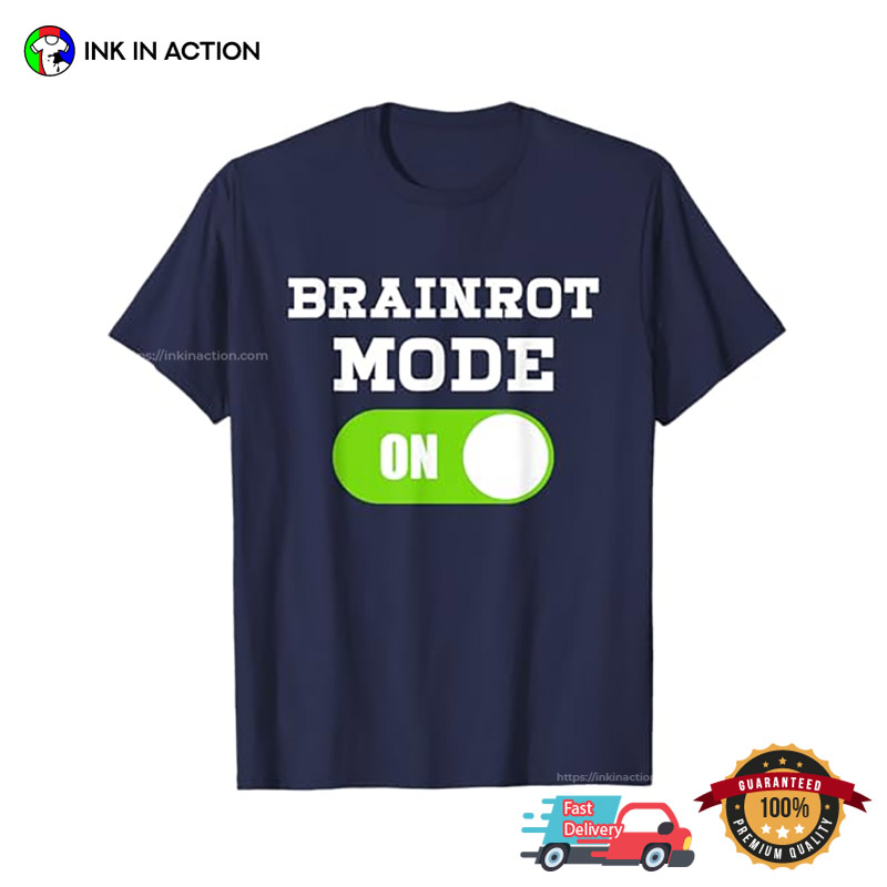 Brainrot Mode On Unisex T-shirt Brainrot Mode On Unisex T-shirt