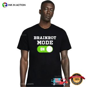 Brainrot Mode On Unisex T-shirt Brainrot Mode On Unisex T-shirt