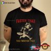 Faster Than The Forever Yeet Running Raccoon T-shirt