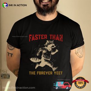 Faster Than The Forever Yeet Running Raccoon T-shirt