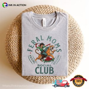 Feral Moms Social Club, Cool Mom Graphic T shirt 2