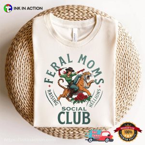 Feral Moms Social Club, Cool Mom Graphic T shirt 3