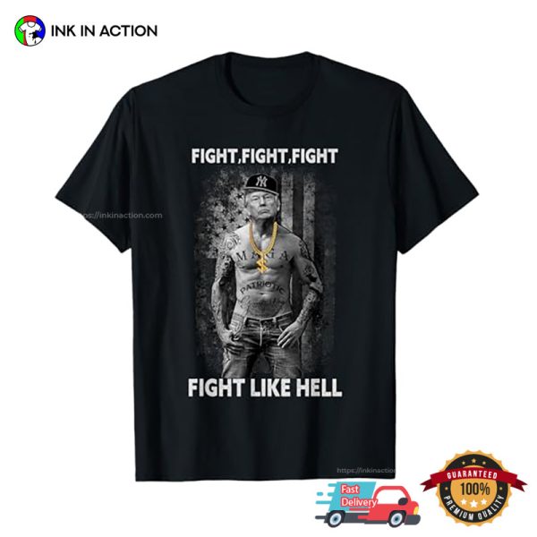 Fight Like Hell Rapper Trump MAGA Graphic Tee