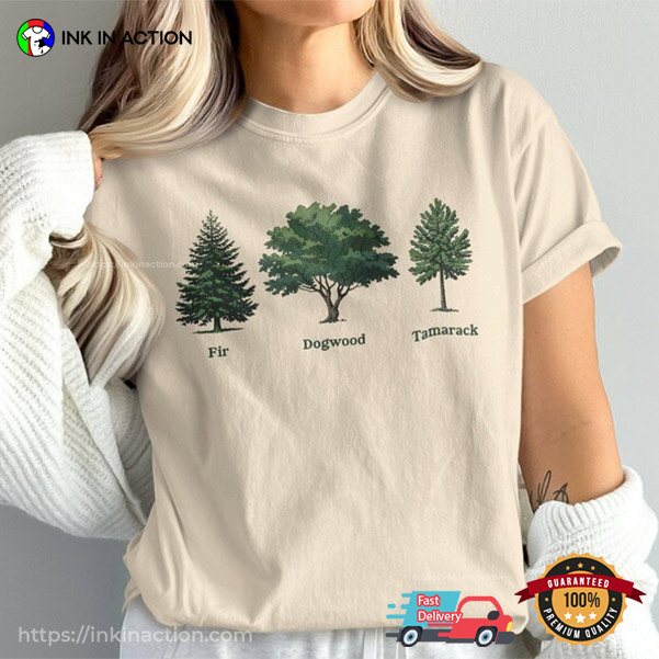 Fir Dogwood Tamarack Trees Identification Shirt Fir Dogwood Tamarack Trees Identification Shirt