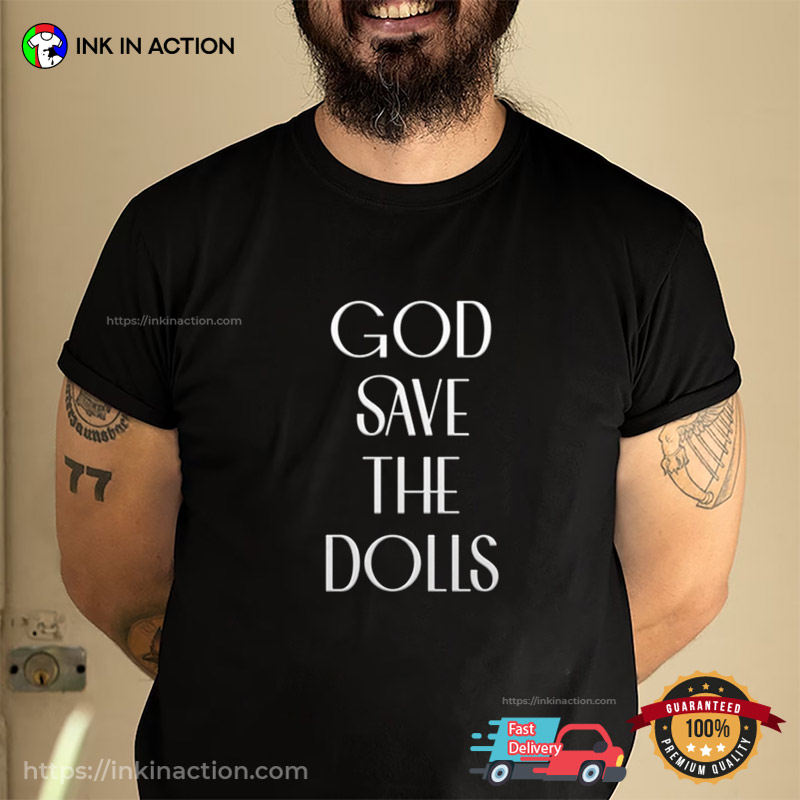 God Save The Dolls Unisex Tee God Save The Dolls Unisex Tee