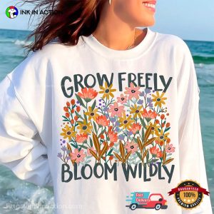 Grow freely Bloom Wildly Boho floral Inspirational T shirt 1